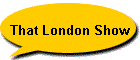 That London Show