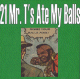 21 Mr. T's Ate My Balls