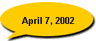 April 7, 2002